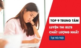 TOP 9 Trung tâm luyện thi IELTS chất lượng nhất tại Hà Nội